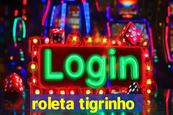 roleta tigrinho